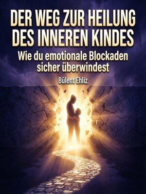 cover image of Der Weg zur Heilung des inneren Kindes